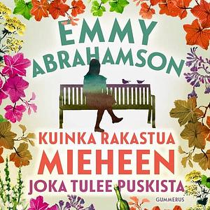 Kuinka rakastua mieheen joka tulee puskista by Emmy Abrahamson