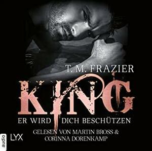 King - Er wird dich beschützen by T.M. Frazier