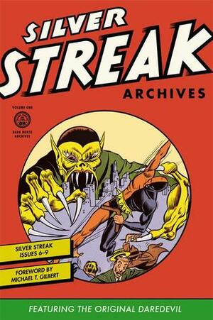Silver Streak Archives featuring the Original Daredevil, Vol. 1 by Jack Binder, Jack Cole, Bob Wood