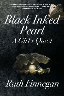 Black Inked Pearl: A Girl's Quest by Ruth Finnegan