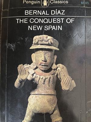 The Conquest of New Spain by Bernal Diaz del Castillo