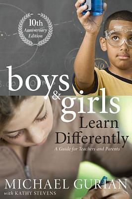 Boys and Girls Learn Differently! a Guide for Teachers and Parents by Michael Gurian, Michael Gurian, Kathy Stevens