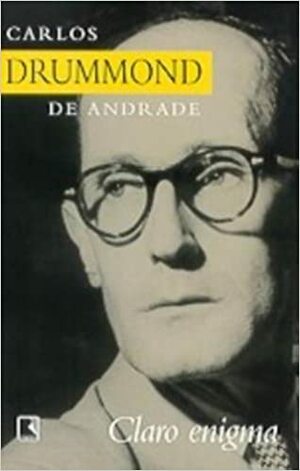 Claro enigma by Carlos Drummond de Andrade