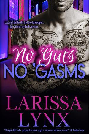 No Guts, No Gasms by Larissa Lynx