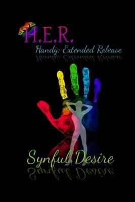 H.E.R.: Handy Extended Release by All Authors Publishing House, Synful Desire