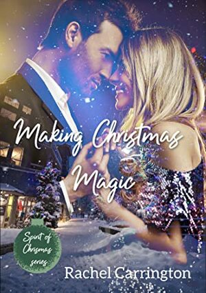 Making Christmas Magic (a novella) by Rachel Carrington