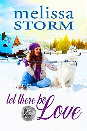 Let There Be Love by Melissa Storm