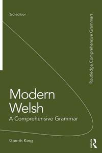 Modern Welsh: A Comprehensive Grammar by Gareth King