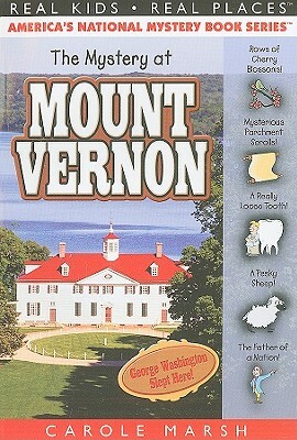 The Mystery at Mount Vernon: Home of America's First President, George Washington by Carole Marsh