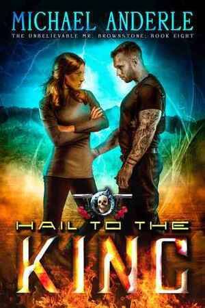 Hail to the King by Michael Anderle