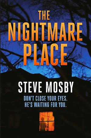 The Nightmare Place by Steve Mosby