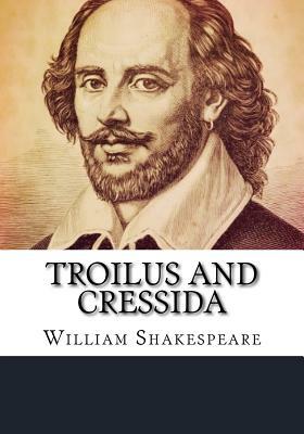 Troilus and Cressida by William Shakespeare