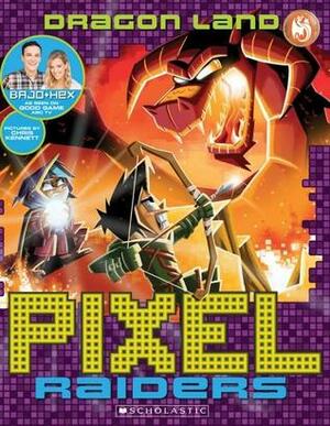 Dragon Land (Pixel Raider, #2) by Stephanie Bendixsen, Chris Kennett, Stephen "Bajo" O'Donnell