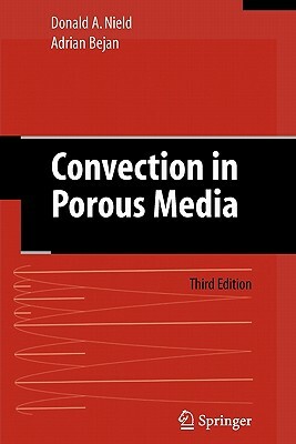 Convection in Porous Media by Adrian Bejan, D. a. Nield