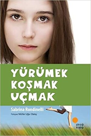 Yürümek Koşmak Uçmak by Sabrina Rondinelli