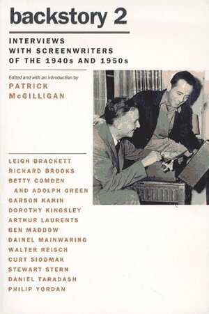 Backstory 2: Interviews With Screenwriters of the 1940s and 1950s by Patrick McGilligan