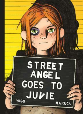 Street Angel Goes to Juvie by Brian Maruca, Jim Rugg