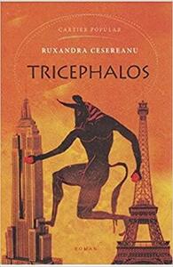 Tricephalos: roman by Ruxandra Cesereanu