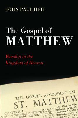 The Gospel of Matthew by John Paul Heil