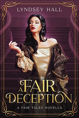 A Fair Deception by Lyndsey Hall, Lyndsey Hall