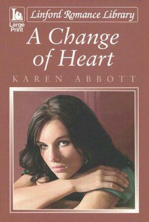 A Change of Heart by Karen Abbott