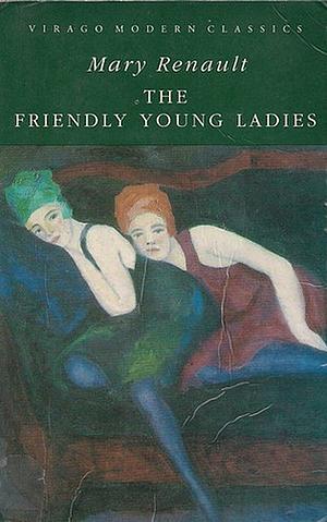 The Friendly Young Ladies by Mary Renault