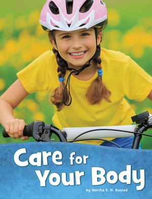 Care for Your Body by Martha E.H. Rustad