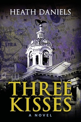 Three Kisses: (Revised Edition) by Heath Daniels
