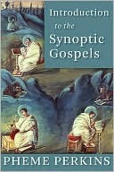 Introduction to the Synoptic Gospels by Pheme Perkins