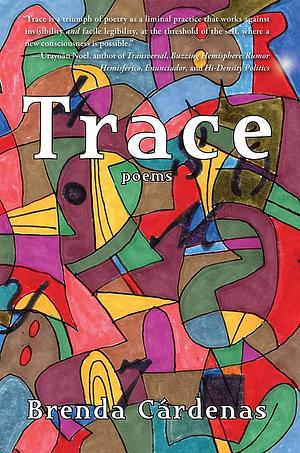 Trace: Poems by Brenda Cárdenas