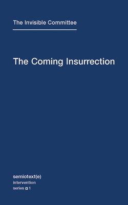 The Coming Insurrection by The Invisible Committee