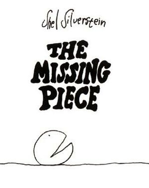 The Missing Piece by Shel Silverstein