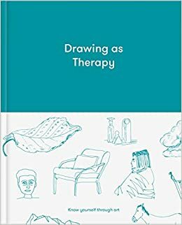 Drawing as Therapy: Know yourself through art by The School of Life, Alain de Botton