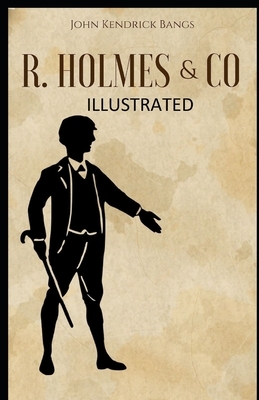 R. Holmes & Co. Illustrated by John Kendrick Bangs