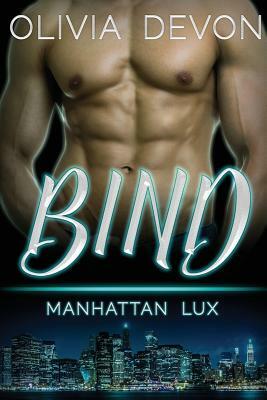 Bind: Manhattan Lux by Olivia Devon