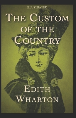 The Custom of the Country Illustrated by Edith Wharton