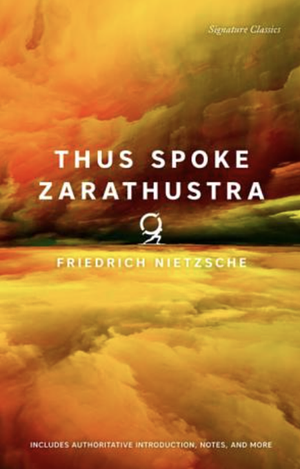 Thus Spoke Zarathustra by Friedrich Nietzsche