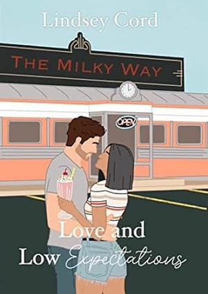 Love and Low Expectations by Lindsey Cord, Lindsey Cord
