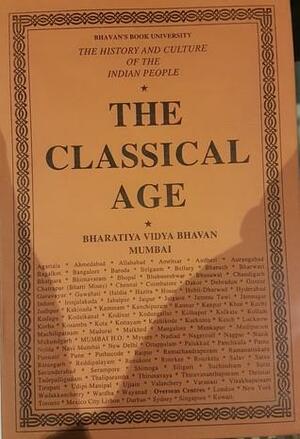 The History and Culture of the Indian People: Volume 3: The Classical Age 320-750 A.D. by R.C. Majumdar