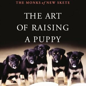 The Art of Raising a Puppy by Monks of New Skete