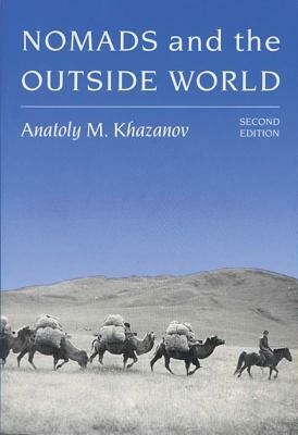 Nomads and the Outside World by Anatoly M. Khazanov