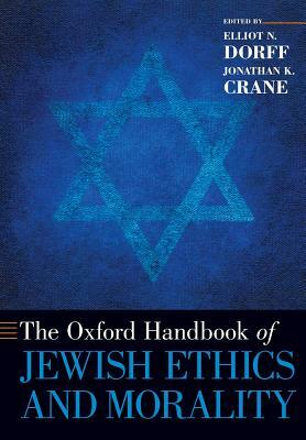 Oxford Handbook of Jewish Ethics and Morality by 