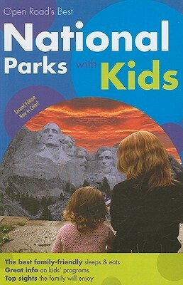 Open Road's Best National Parks with Kids by John Bigley, Paris Permenter
