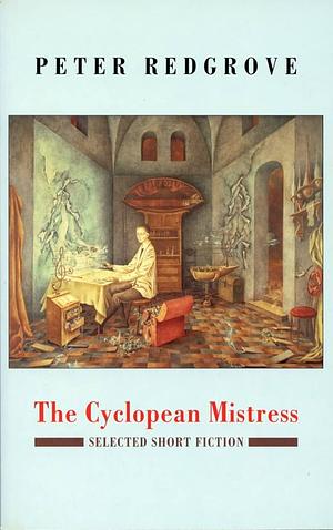 The Cyclopean Mistress by Peter Redgrove