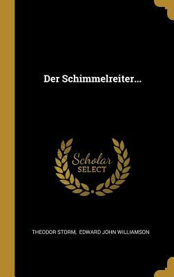 Der Schimmelreiter... by Theodor Storm