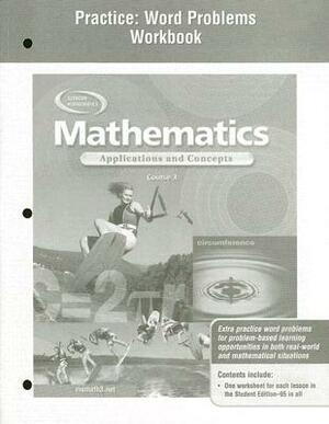 Mathematics: Applications and Concepts, Course 3, Practice: Word Problems Workbook by McGraw Hill