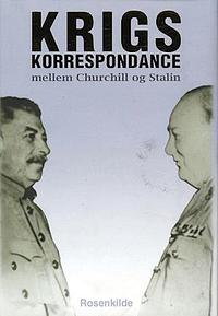 Krigskorrespondance mellem Churchill og Stalin 1941-1945 by Winston Churchill