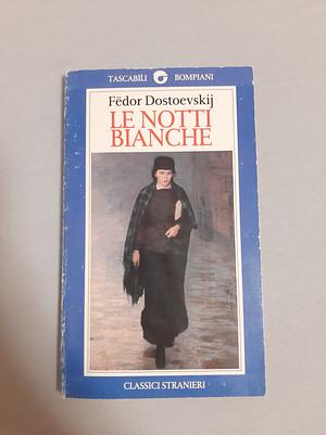 Le notti bianche by Fyodor Dostoevsky