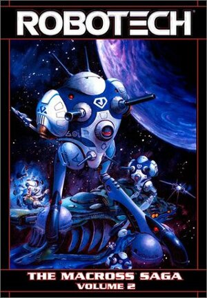 Robotech - The Macross Saga, Vol. 2 by Jack Herman
