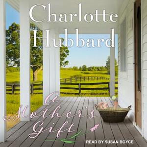 A Mother's Gift by Charlotte Hubbard